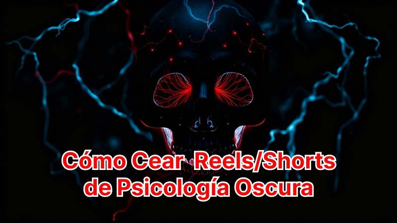 cómo cear reels/shorts de psicología oscura